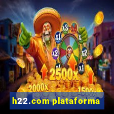 h22.com plataforma